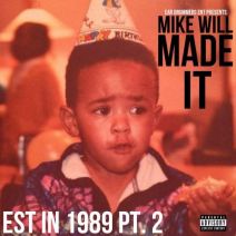 Mike WiLL Made It - Est. In 1989 Pt. 2
